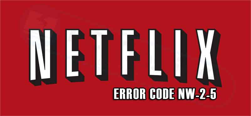 Netflix fout error NW-2-5