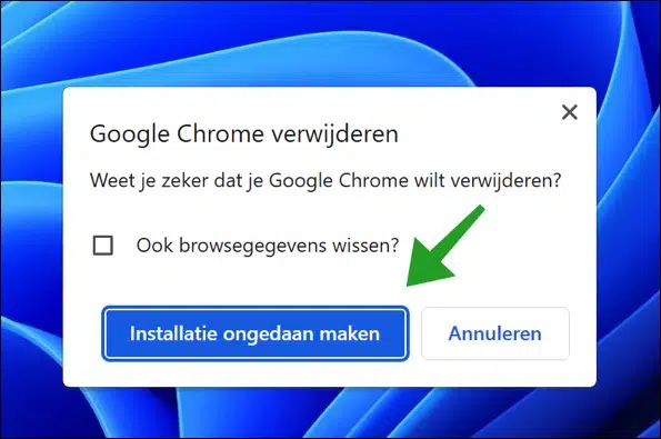 Weet je zeker dat je Google Chrome wilt verwijderen melding